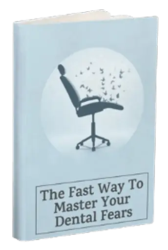 "The Fast Way to Master Your Dental Fears" – Guide for overcoming dental anxiety